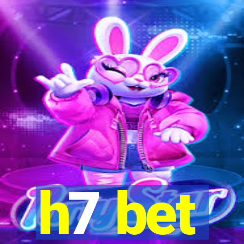 h7 bet